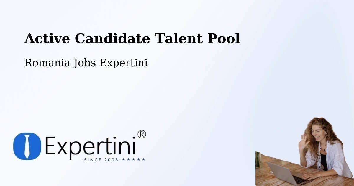 Active Candidate Talent Pool – Borca - Romania Jobs Expertini