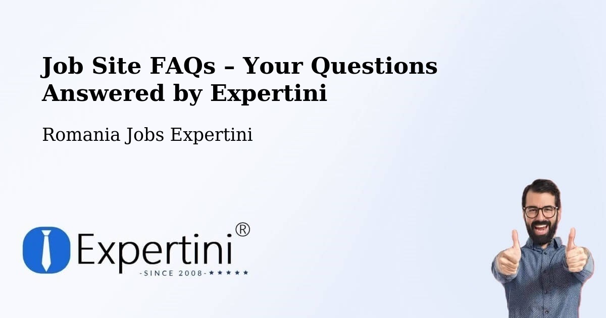 Job Site FAQs – Frequently Asked Questions – Borca - Borca, Romania Jobs Expertini